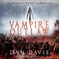 Vampire Outlaw Lib/E - Dan Davis