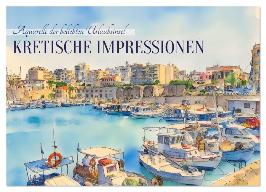Kretische Impressionen (Wandkalender 2026 DIN A3 quer), CALVENDO Monatskalender - Claudia Kleemann