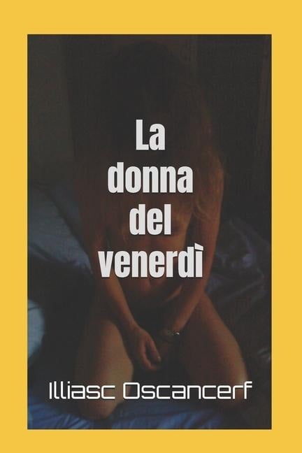 La donna del venerdì - Illiasc Oscancerf