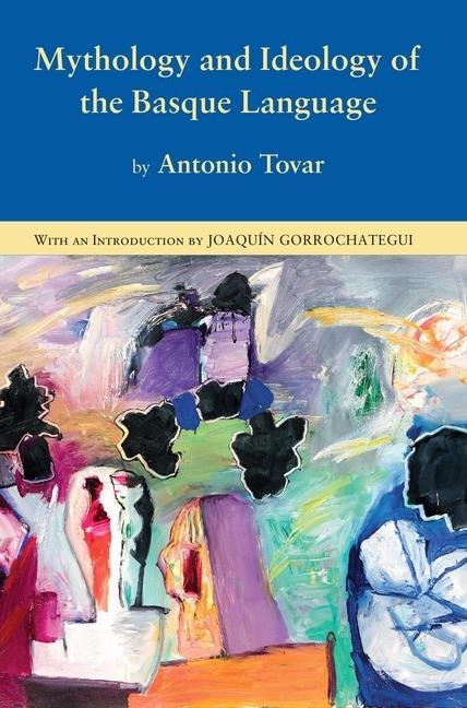 Mythology and Ideology of the Basque Language - Antonio Tovar