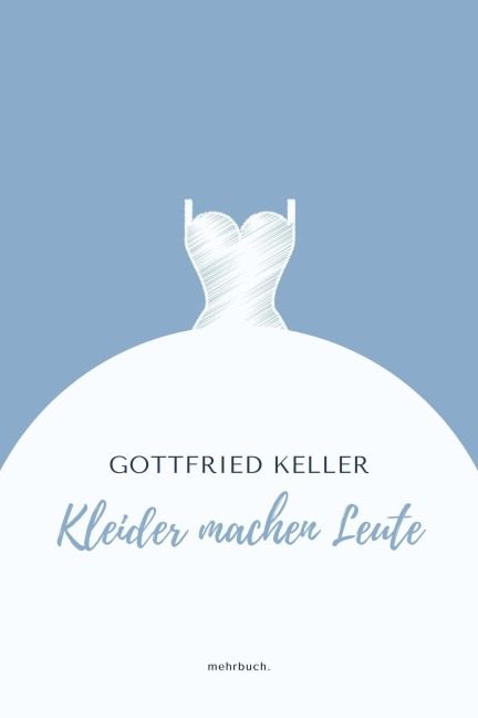 Kleider machen Leute - Gottfried Keller