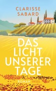 Cover-Bild zum Titel 'Das Licht unserer Tage' von 'Clarisse Sabard'