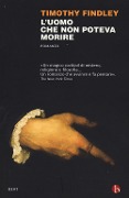L' uomo che non poteva morire - Timothy Findley