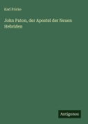 Cover-Bild zum Titel 'John Paton, der Apostel der Neuen Hebriden' von 'Karl Fricke'