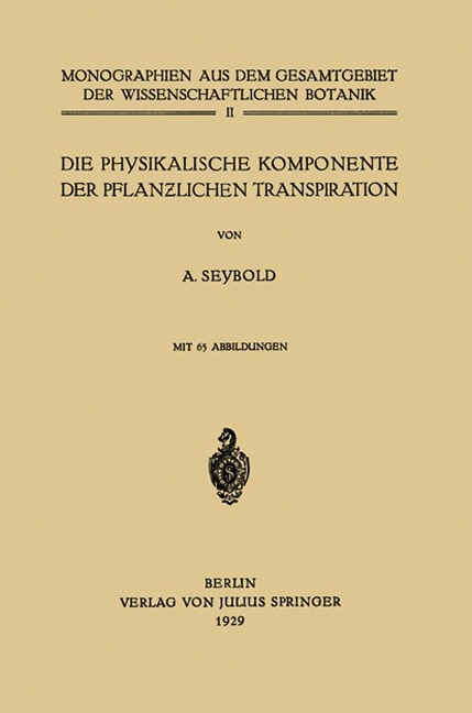 Die physikalische Komponente der Pflanzlichen Transpiration - A. Seybold