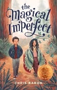 Cover-Bild zum Titel 'The Magical Imperfect' von 'Chris Baron'