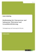 Cover-Bild zum Titel 'Krafttraining bei Osteoporose und Sarkopenie. Prävention und Gesundheitsförderung' von 'Armin Schärling'