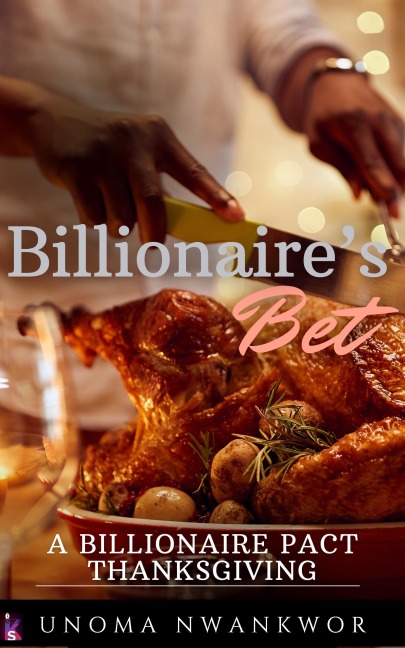 Billionaire's Bet (Billionaire Pact, #4) - Unoma Nwankwor