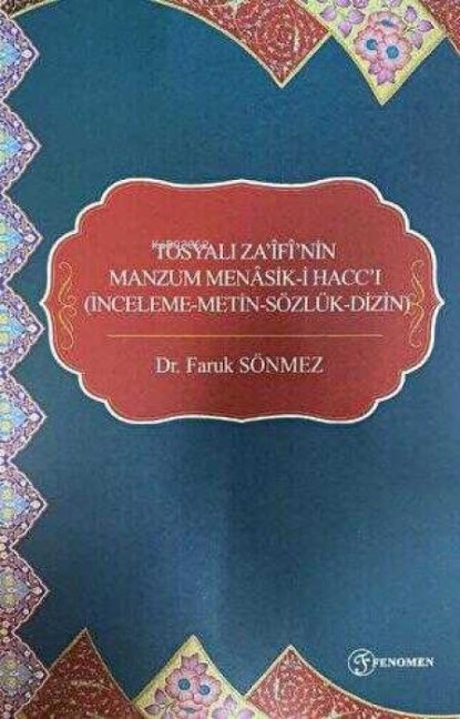 Tosyali Zaifinin Manzum Menasik-i Hacci - Faruk Sönmez