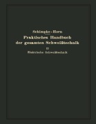 Praktisches Handbuch der gesamten Schweißtechnik - Paul Schimpke