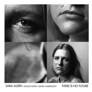 There is no Future - Sara Ald'n