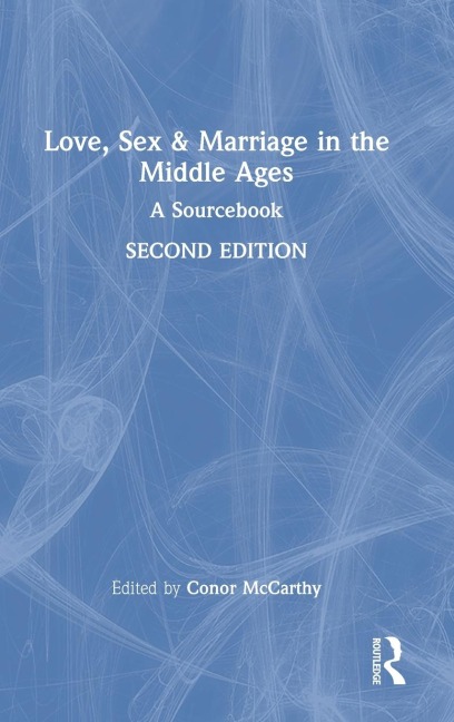 Love, Sex & Marriage in the Middle Ages - 