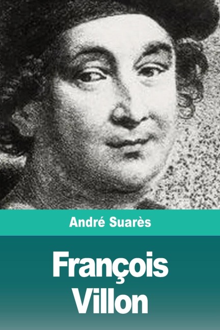 François Villon - André Suarès