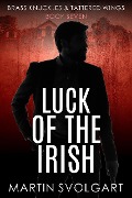 Luck of the Irish (Brass Knuckles & Tattered Wings, #7) - Martin Svolgart