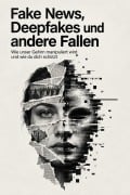 Cover-Bild zum Titel 'Fake News, Deepfakes und andere Fallen' von 'Stefano AI-Studio'