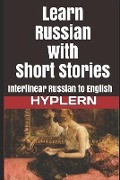 Learn Russian with Short Stories: Interlinear Russian to English - Nikolai Gogol, Anton Chekhov, Bermuda Word Hyplern