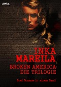 BROKEN AMERICA - DIE TRILOGIE - Inka Mareila