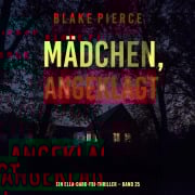 Cover-Bild zum Titel 'Mädchen, angeklagt (Ein Ella-Dark-FBI-Thriller ¿ Band 25)' von 'Blake Pierce'