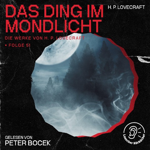 Das Ding im Mondlicht (Die Werke von H. P. Lovecraft, Folge 51) - H. P. Lovecraft
