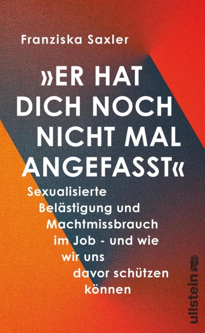 'Er hat dich noch nicht mal angefasst' - Franziska Saxler