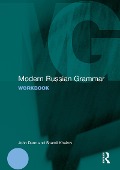 Modern Russian Grammar Workbook - John Dunn, Shamil Khairov