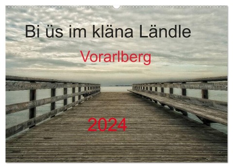 Bi üs im kläna Ländle - Vorarlberg 2024 (Wandkalender 2024 DIN A2 quer), CALVENDO Monatskalender - Hernegger Arnold