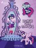 Cover-Bild zum Titel 'My Little Pony - Equestria Girls - Durch den Spiegel' von 'G. M. Berrow'