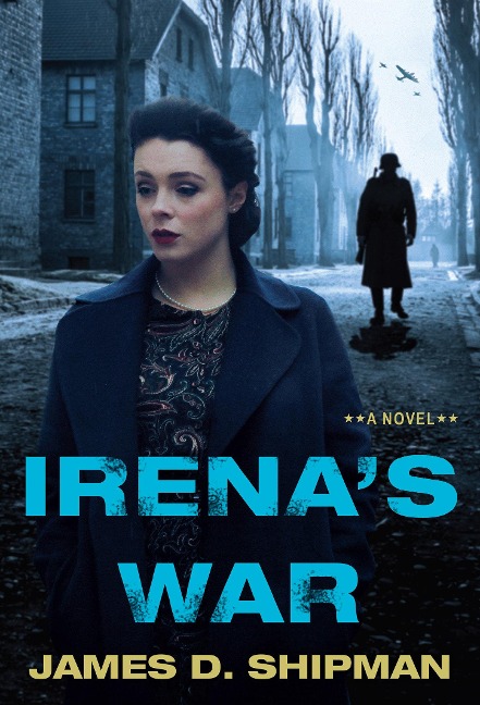 Irena's War - James D Shipman