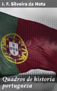Quadros de historia portugueza - I. F. Silveira Da Mota