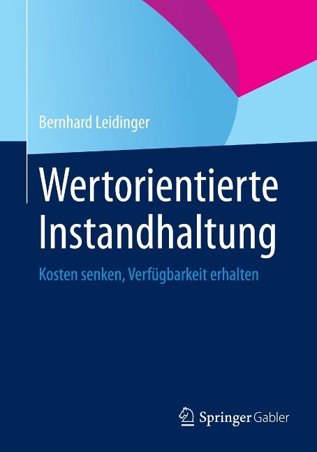 Wertorientierte Instandhaltung - Bernhard Leidinger