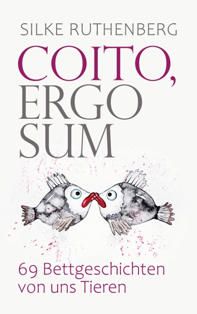 Coito, ergo sum - Silke Ruthenberg