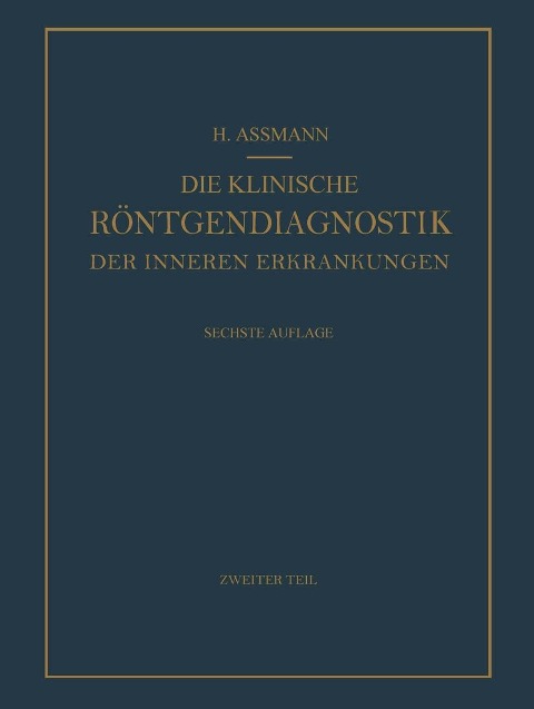 Die Klinische Röntgendiagnostik der Inneren Erkrankungen - Herbert Assmann