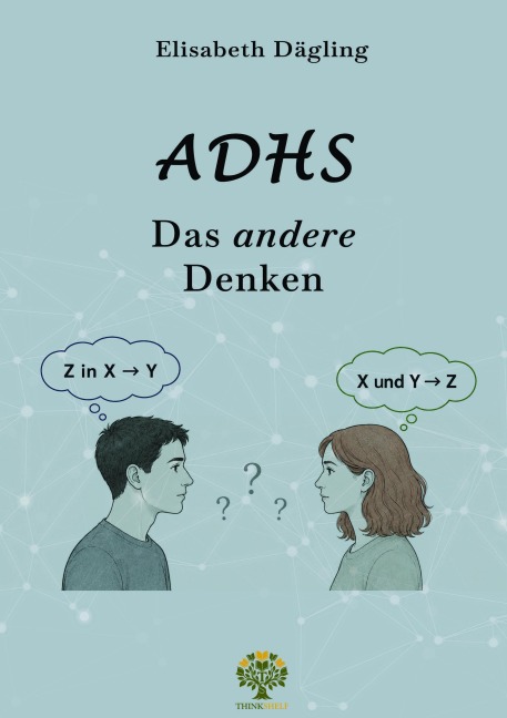 ADHS - Das andere Denken - Elisabeth Dägling