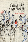 Caravan to the North: Misael's Long Walk - Jorge Argueta