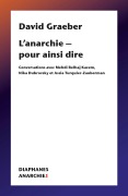 Cover-Bild zum Titel 'L'Anarchie - Pour Ainsi Dire' von 'David Graeber'