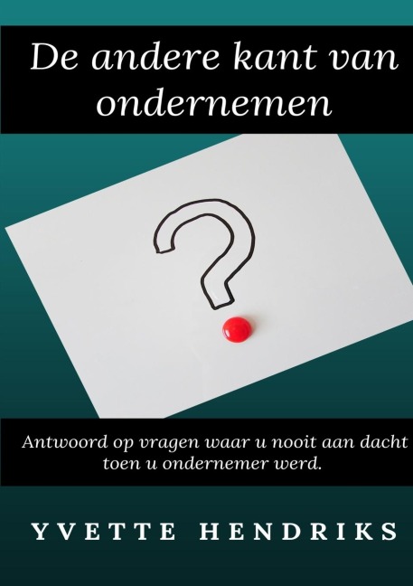 De andere kant van ondernemen - Yvette Hendriks