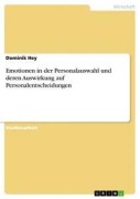 Cover-Bild zum Titel 'Emotionen in der Personalauswahl und deren Auswirkung auf Personalentscheidungen' von 'Dominik Hey'