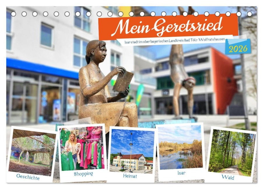 Mein Geretsried - Isarstadt im oberbayerischen Landkreis Bad Tölz-Wolfratshausen (Tischkalender 2026 DIN A5 quer), CALVENDO Monatskalender - Michaela Schimmack