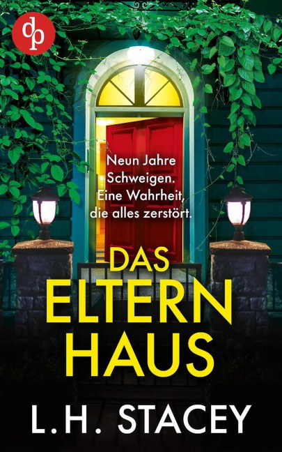 Das Elternhaus | Ein schockierender Psychothriller über familiäre Geheimnisse und vergangene Schuld - L. H. Stacey