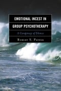 Cover-Bild zum Titel 'Emotional Incest in Group Psychotherapy' von 'Robert S. Pepper'