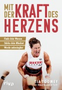 Cover-Bild zum Titel 'Mit der Kraft des Herzens' von 'Tia Toomey'