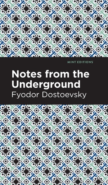 Notes from Underground - Fyodor Dostoevsky