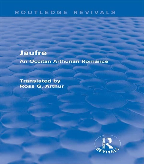 Jaufre (Routledge Revivals) - Ross G. Arthur