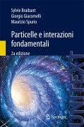 Cover-Bild zum Titel 'Particelle e interazioni fondamentali' von 'Sylvie Braibant, Maurizio Spurio, Giorgio Giacomelli'