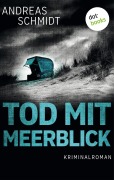Cover-Bild zum Titel 'Tod mit Meerblick' von 'Andreas Schmidt'