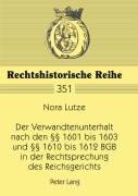 Cover-Bild zum Titel 'Der Verwandtenunterhalt nach den §§ 1601 bis 1603 und §§ 1610 bis 1612 BGB in der Rechtsprechung des Reichsgerichts' von 'Nora Lutze'