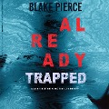Already Trapped (A Laura Frost FBI Suspense Thriller¿Book 3) - Blake Pierce