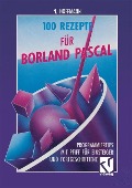 Cover-Bild zum Titel '100 Rezepte für Borland Pascal' von 'Norbert Hoffmann'