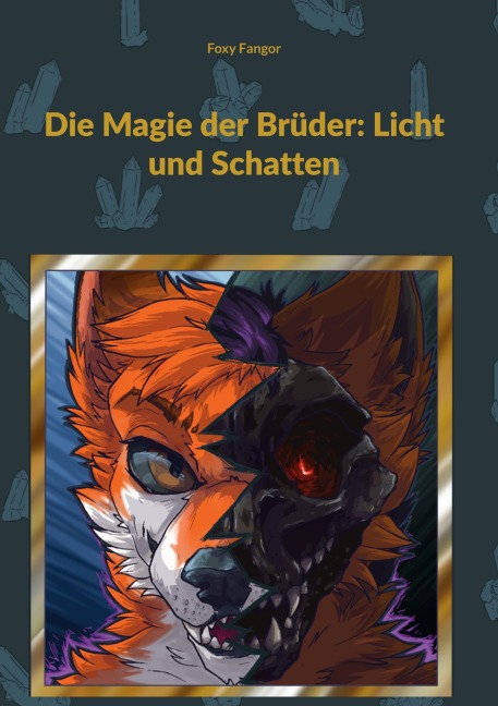Die Magie der Brüder: Licht und Schatten - Foxy Fangor