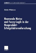 Cover-Bild zum Titel 'Neuronale Netze und Fuzzy-Logik in der Neuprodukt-Erfolgsfaktorenforschung' von ''